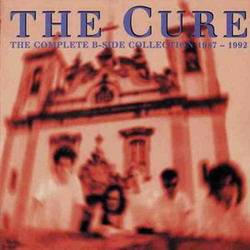 The Cure : The Complete B-Side Collection 1987-1992